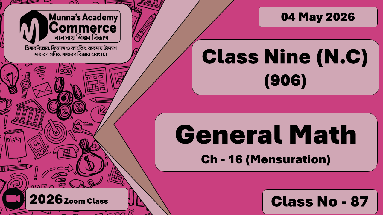 Class Nine - Commerce (N.C - 906) [Class No- 87] General Math, Ch - 16 (Mensuration)